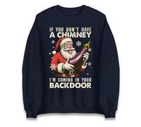 If You Dont have A Chimney Im Coming In Your Backdoor Funny Christmas Jumper, Xmas Rude Sweatshirt, Festive Holiday Humour Unisex Top Navy