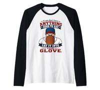 If You Don't Have Anything Good to Say Say It in Your Glove Raglan Baseball Tee