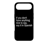 If You Don't Have Anything Nice to Say, Say It! Spanish Case for iPhone Air