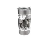 If You Don't Have One You'll Never Understand - Great Dane Stainless Steel Insulated Tumbler