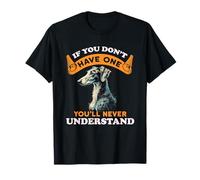 If You Don't Have One You'll Never Understand Lurcher Dog T-Shirt