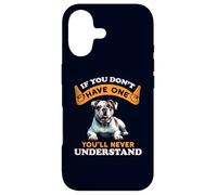 If You Don't Have You'll Never Understand American Bulldog Case for iPhone 17