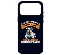 If You Don't Have You'll Never Understand American Bulldog Case for iPhone 17 Pro Max