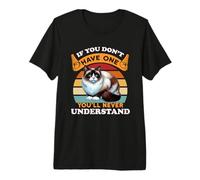 If You Don't Have You'll Never Understand Snowshoe Cat Owner Premium T-Shirt