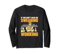 If You Don't Hear Me Swearing I'm Not Working Funny Foreman Long Sleeve T-Shirt