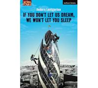 If You Don't Let Us Dream, We Won't Let You Sleep (Modern Plays)