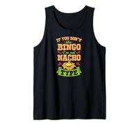 If You Don't Like Bingo I'm Nacho Type Funny Gag Joke Pun Tank Top