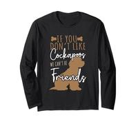 If You Don't Like Cockapoos Funny Long Sleeve T-Shirt