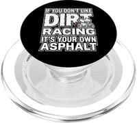IF YOU DON'T LIKE DIRT RACING IT'S YOUR OWN ASPHALT PopSockets PopGrip for MagSafe