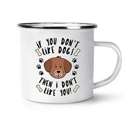 If You Don't Like Dogs Then I Don't Like You Retro Enamel Mug Cup