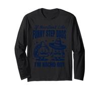 If You Dont Like Funny Step Dads Im Nacho Guy Cinco De Mayo Long Sleeve T-Shirt