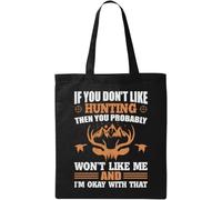 If You Don't Like Hunting Then You Won't Like Me Natural Ecological Cotton Tote Bag Black