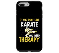 If you dont like Karate you need therapy - Karate Case for iPhone 7 Plus/8 Plus