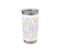 If You Don't Like me Remember It's Mind Over Matter Sarcasm Stainless Steel Insulated Tumbler
