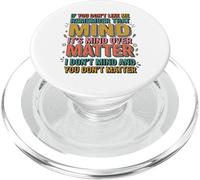 If You Don't Like Me Remember That It's Mind Over Matter PopSockets PopGrip for MagSafe