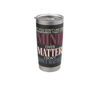 If You Dont Like Me Remember that Its Mind Over Matter Retro Stainless Steel Insulated Tumbler