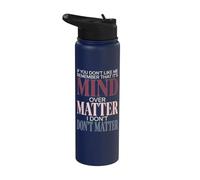 If You Dont Like Me Remember that Its Mind Over Matter Retro Stainless Steel Insulated Water Bottle