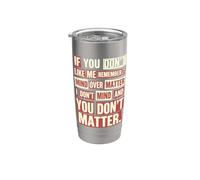 If You Don't Like Me Remember that It's Mind Over Matter Stainless Steel Insulated Tumbler