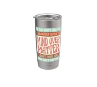If You Don't Like Me Remember that It's Mind Over Matter Stainless Steel Insulated Tumbler