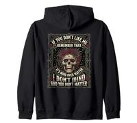 If You Don't Like Me Remember that It's Mind Over Matter Zip Hoodie