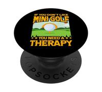 If you don't like Mini Golf you need a therapy PopSockets Adhesive PopGrip
