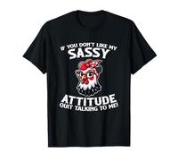 If You Don't Like My Sassy Attitude Quit Talking T-Shirt