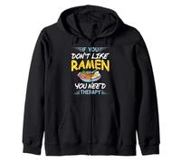 If You Don't Like Ramen You Definitely Need Some Therapy Zip Hoodie