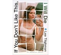 If You Don't Like This, I Will Die – An Influencer Memoir