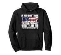If You Don't Like Trump Then You Probably Won't Like Me Pullover Hoodie