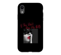 If You Don't Pay My Bills Women Shhh Slogan Figure Graphic Case for iPhone XR