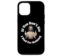 If You Don't Sin, I Died For Nothing Sarcastic Jesus Graphic Case for iPhone 12/12 Pro