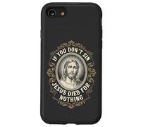 If you don't Sin Jesus Died for Nothing Anti-Christian Case for iPhone SE (2020) / 7/8