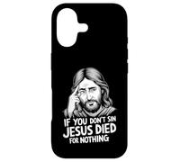 If You Don't Sin Jesus Died For Nothing Case for iPhone 17