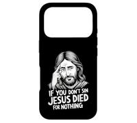 If You Don't Sin Jesus Died For Nothing Case for iPhone 17 Pro