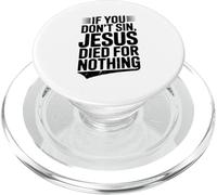 If You Don't Sin Jesus Died For Nothing Christian Humor PopSockets PopGrip for MagSafe
