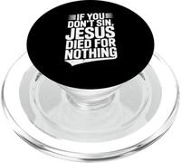 If You Don't Sin Jesus Died For Nothing Christian Humor PopSockets PopGrip for MagSafe