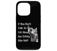 If You Don't Talk To Your Cat About Gun Safety Who Will tees Case for iPhone 13 Pro