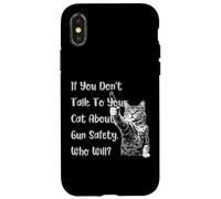 If You Don't Talk To Your Cat About Gun Safety Who Will tees Case for iPhone X/XS