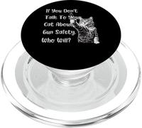 If You Don't Talk To Your Cat About Gun Safety Who Will tees PopSockets PopGrip for MagSafe