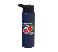 If You Drink Don't Drive Do The Watermelon Funny Crawl Stainless Steel Insulated Water Bottle