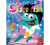 If You Ever See a Disco Fish