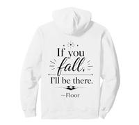 If You Fall I'll Be There Floor Funny Sarcastic Quote Pullover Hoodie