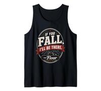If You Fall I'll Be There Floor Vintage Distressed Badge Tank Top