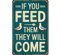 If You Feed Them They Will Come Metal Tin Sign Wall Art Decorative Sign for Home Room Door Park Indoor Outdoor Accessories Poster Gifts 12x16 Inch