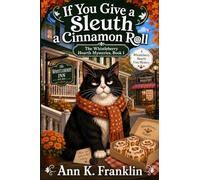 If You Give a Sleuth a Cinnamon Roll: 1 (A Whistleberry Hearth Cozy Mystery)
