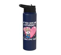 If You Give Me a Student I Will Love Them Teacher Design Stainless Steel Insulated Water Bottle