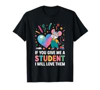 If You Give Me A Student Teacher Classroom Mouse Art T-Shirt
