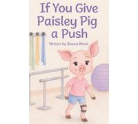 If You Give Paisley Pig a Push