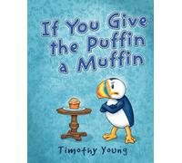 If You Give the Puffin a Muffin – Schiffer Publishing
