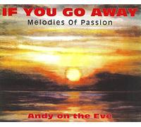 If you go away / Melodies of Passion